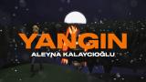 Aleyna Kalaycıoğlu - YANGIN - Lyric Video